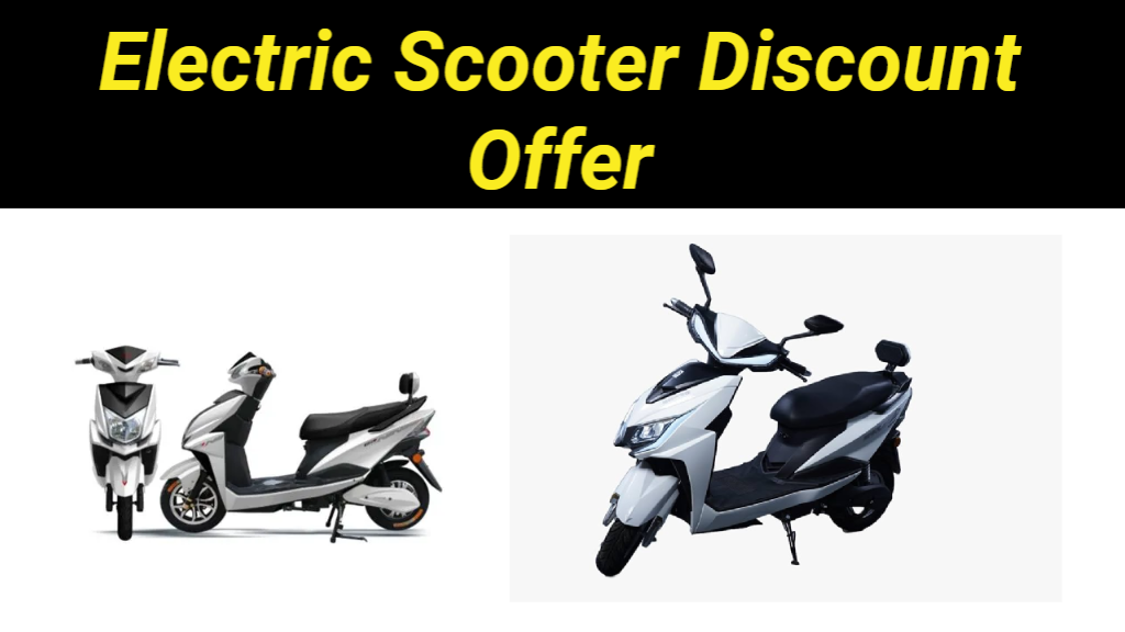 image : Electric Scooter Discount Offer | Credit : Google